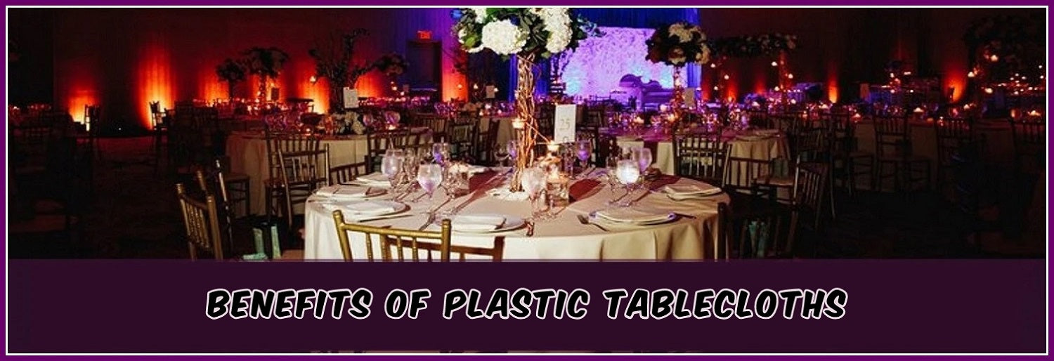 8 Perks of Using Plastic Tablecloths