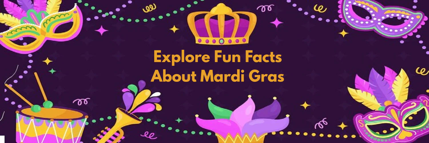 7 Fun Facts About Mardi Gras You Didn't Know!