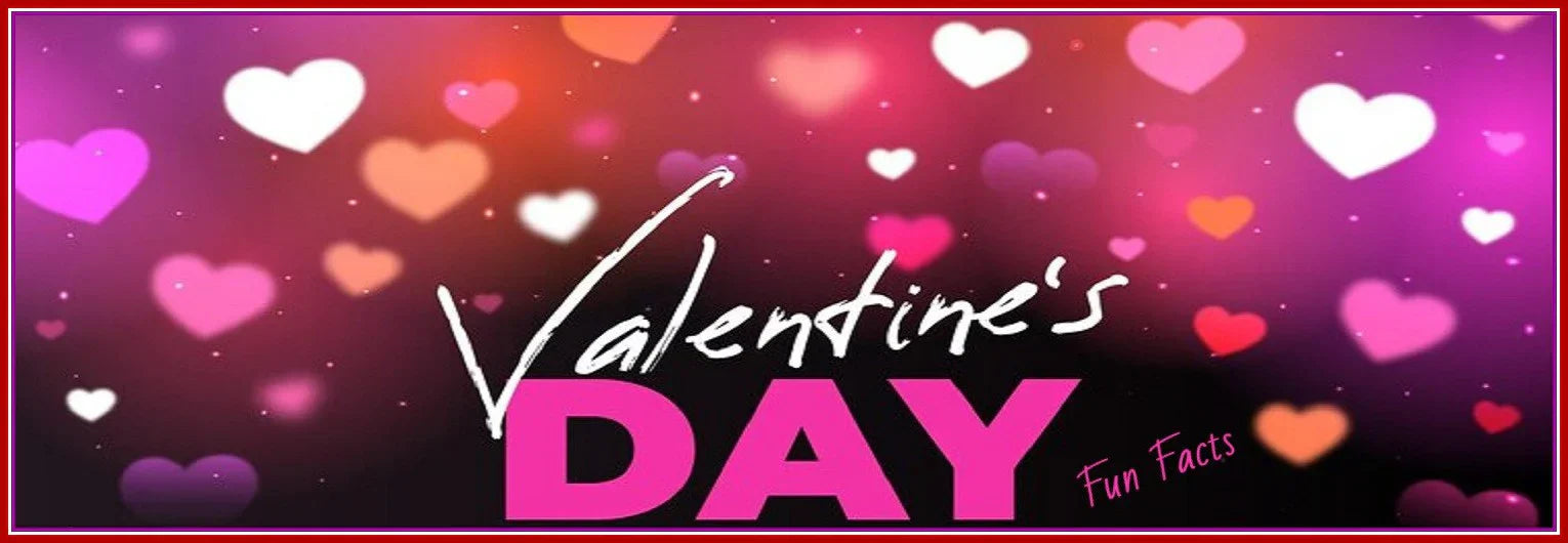 Valentine’s Day Fun Facts You Must Know!