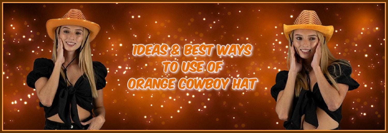 Fall Fashion: 10 Best Uses of Orange Cowboy Hats