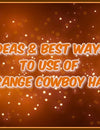 Fall Fashion: 10 Best Uses of Orange Cowboy Hats