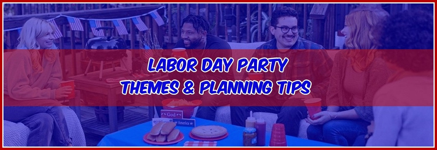 3 Best Themes & Planning Tips For Labor Day Party!