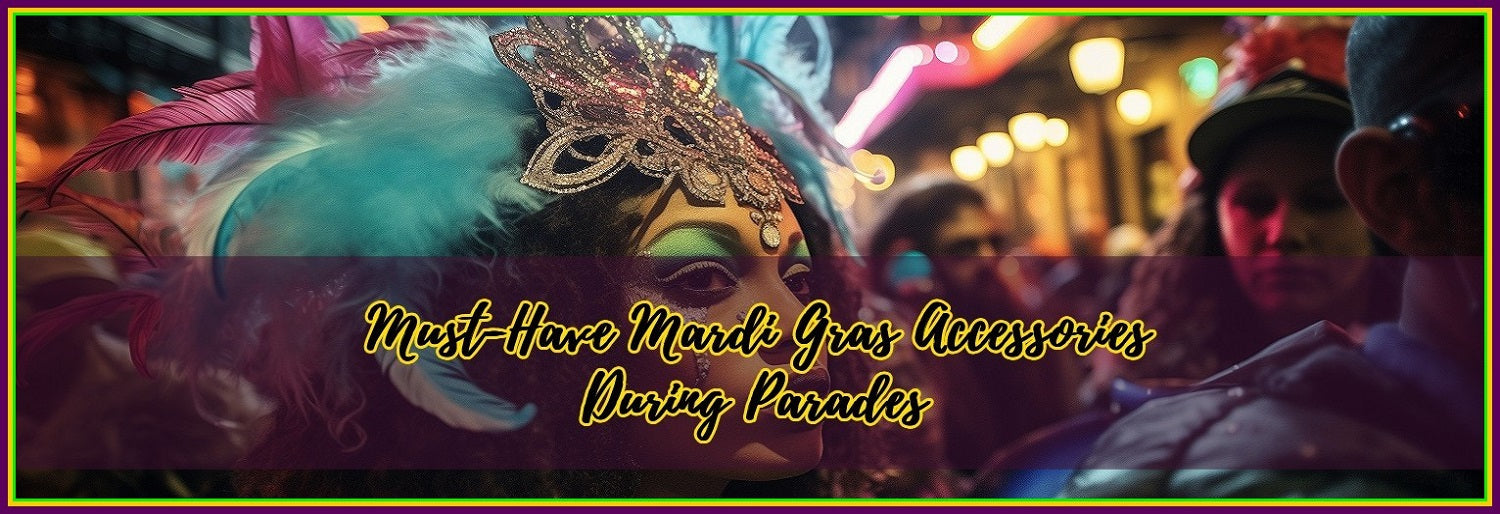 9 Mardi Gras Accessories To Stand Out At Parades!