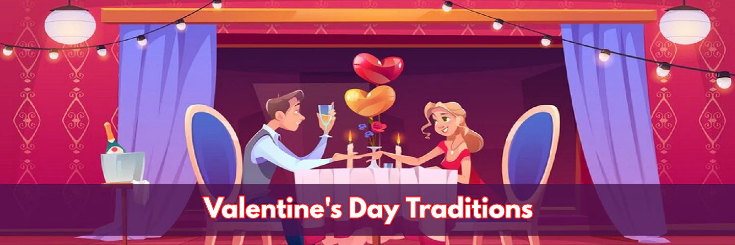 Popular Valentine's Day Traditions You Must Know