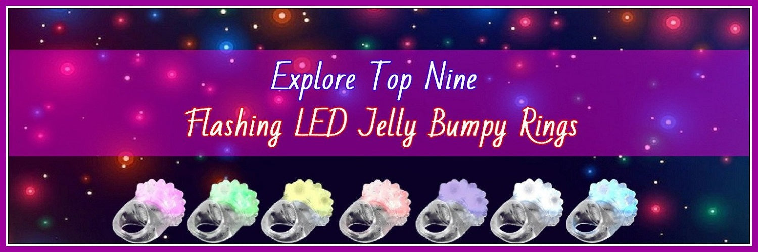 Top 9 Flashing LED Jelly Bumpy Rings For 2025