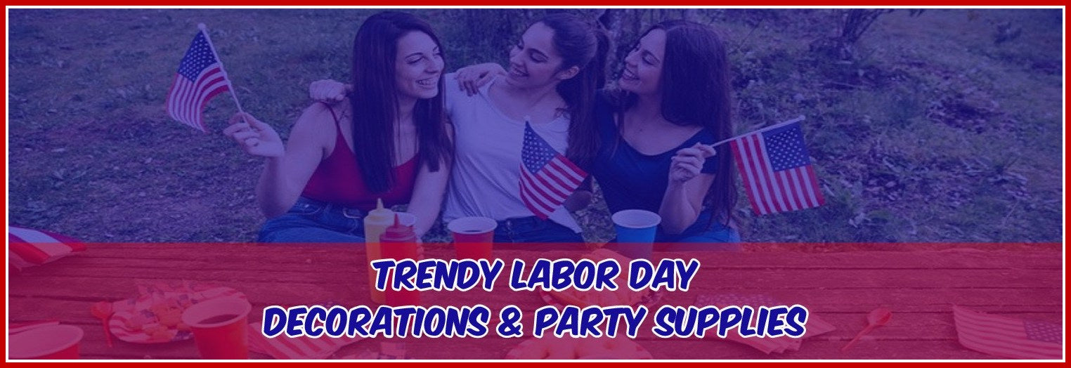 List Of 10 Trending Labor Day Decorations & Party Supplies